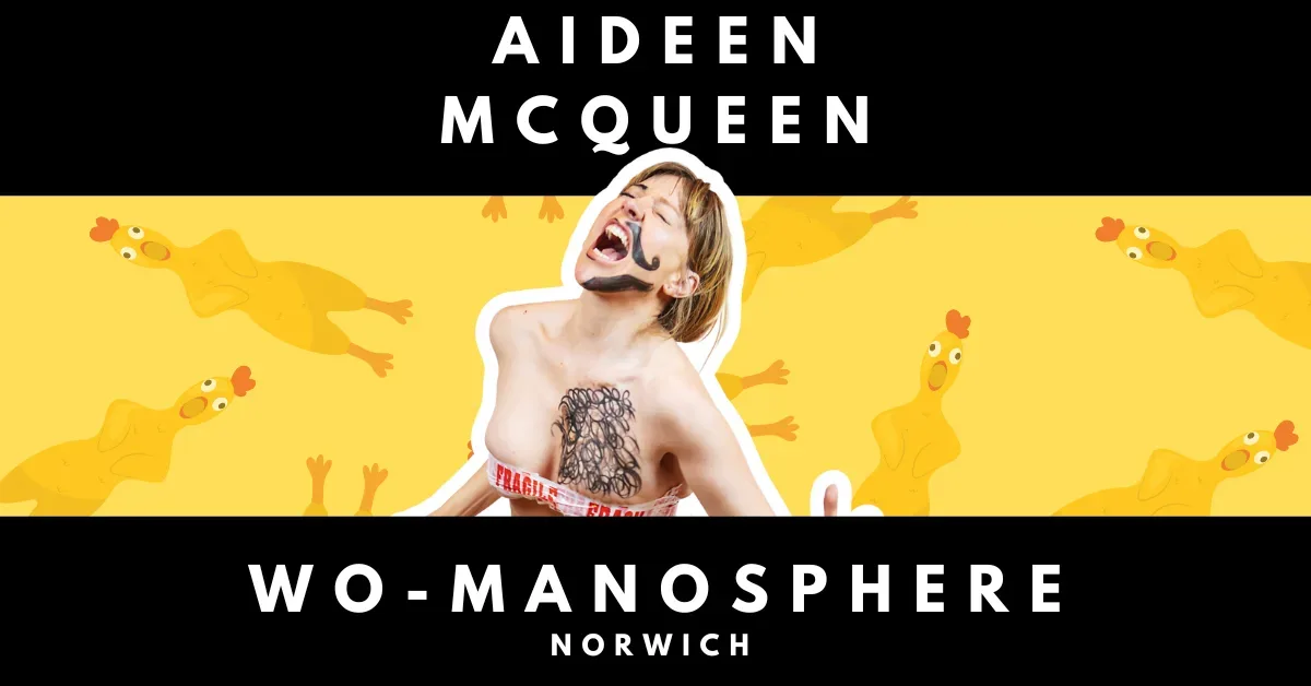 Aideen McQueen WO-MANOSPHERE (Norwich)