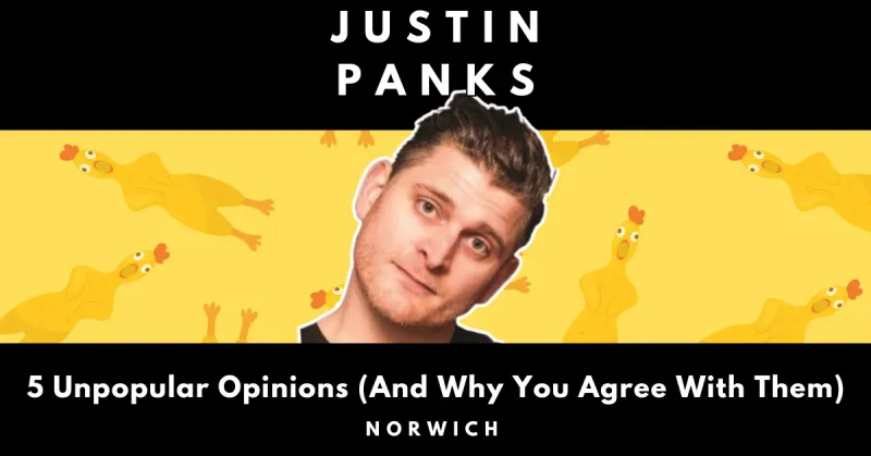 Justin Panks - 5 Unpopular Opinions (And Why You Agree With Them)