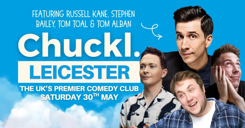 Chuckl. Leicester with Russell Kane, Stephen Bailey & Special Guests