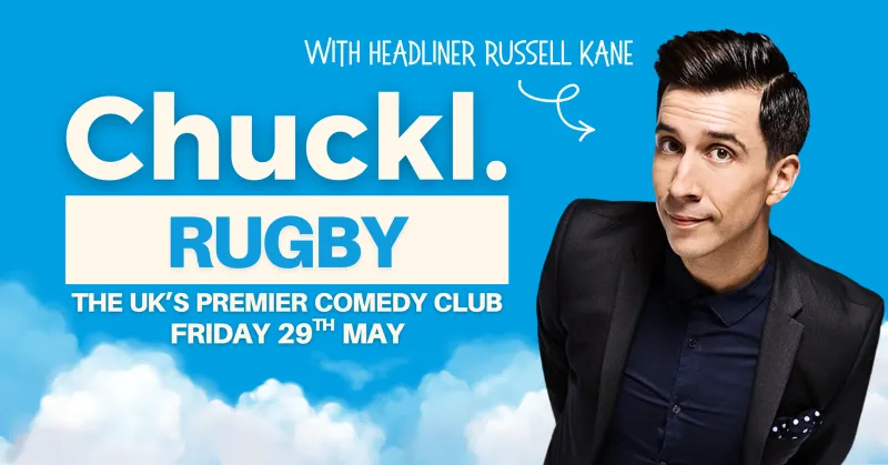 Chuckl. Rugby with headliner Russell Kane