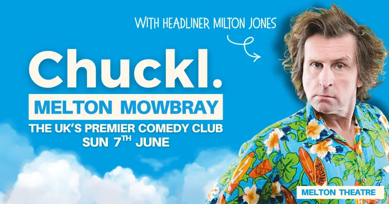 Chuckl. Melton Mowbray with headliner Milton Jones