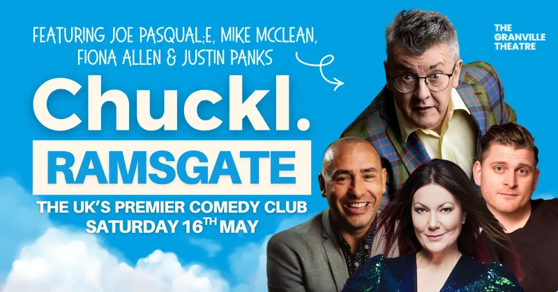 Chuckl. Ramsgate with Joe Pasquale, Mike McClean, Fiona Allen & Justin Banks