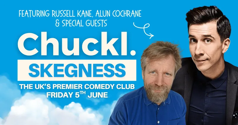 Chuckl. Skegness with Russell Kane & Tony Law
