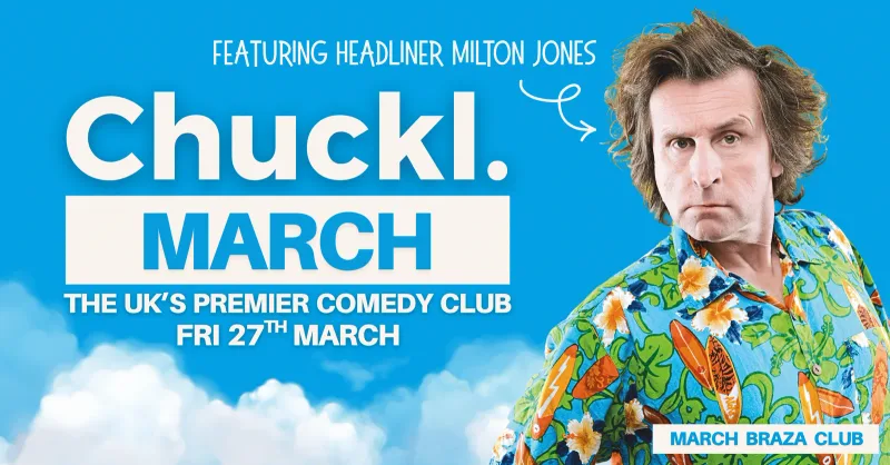 Chuckl. March with Milton Jones & Special Guests