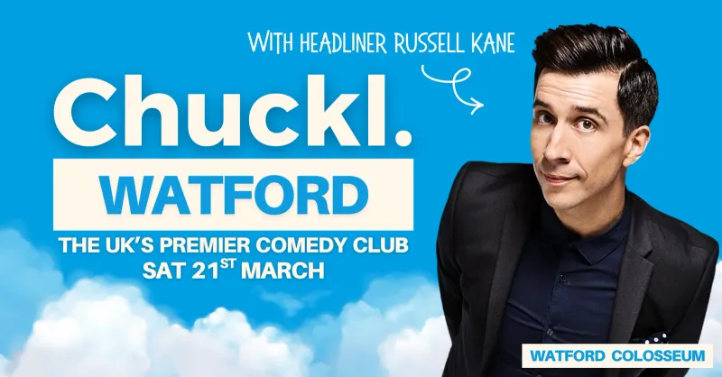 Chuckl. Watford with Headliner Russell Kane